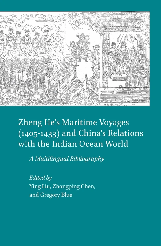 Zheng He’s Maritime Voyages (1405-1433) and China’s Relations with the Indian Ocean World: A Multilingual Bibliography