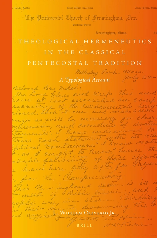 Theological Hermeneutics in the Classical Pentecostal Tradition: A Typological Account: 12 (Global Pentecostal and Charismatic Studies)