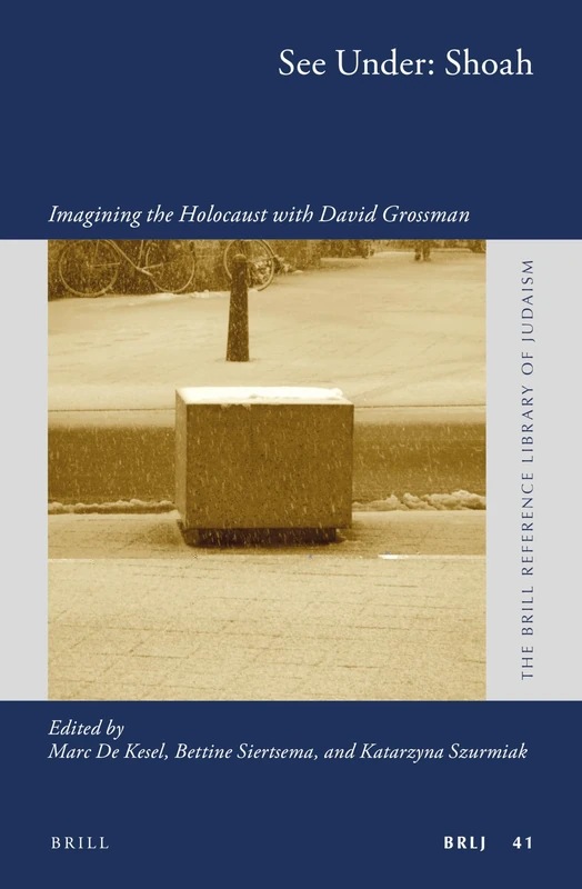See Under: Shoah: Imagining the Holocaust with David Grossman: 41 (The Brill Reference Library of Judaism, 41) - Image 1