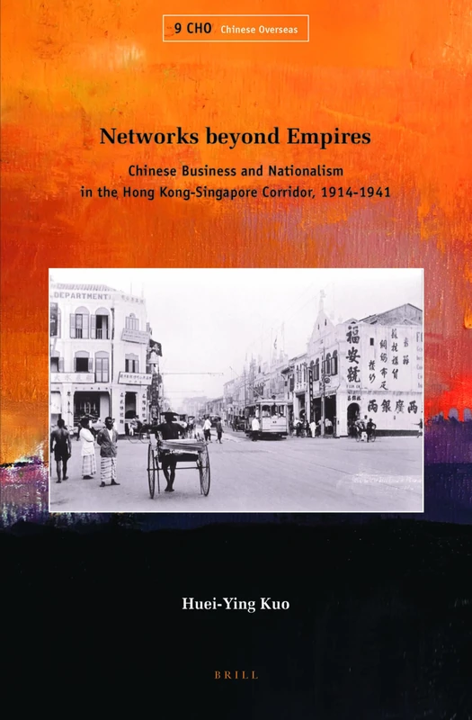 Brill - Networks beyond Empires: Chinese Business and Nationalism