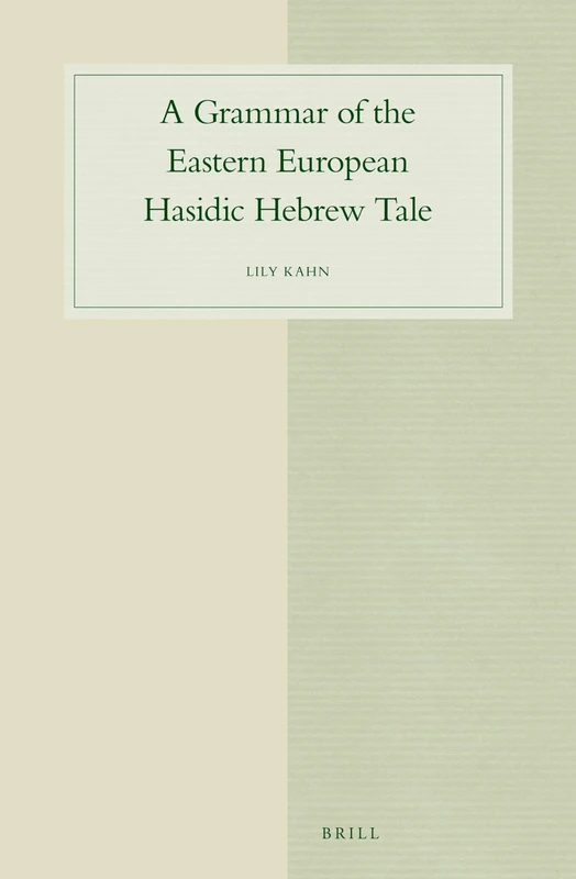 A Grammar of the Eastern European Hasidic Hebrew Tale: 77 (Studies in Semitic Languages and Linguistics, 77) - Image 1