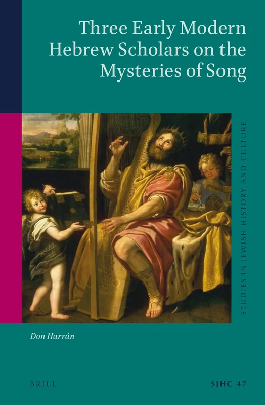 Three Early Modern Hebrew Scholars on the Mysteries of Song: 47 (Studies in Jewish History and Culture, 47) - Image 1