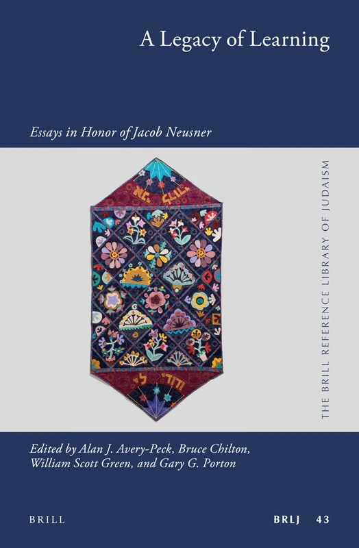 A Legacy of Learning: Essays in Honor of Jacob Neusner: 43 (The Brill Reference Library of Judaism, 43)