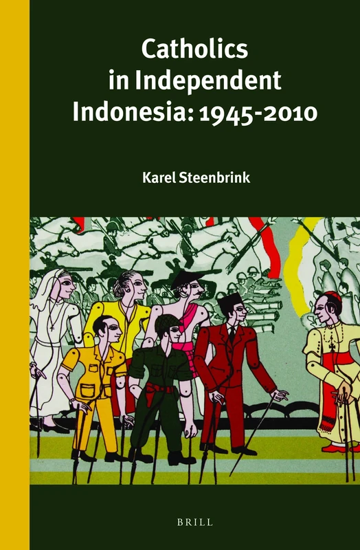 Brill Catholics in Independent Indonesia: 1945-2010 Book - Image 1