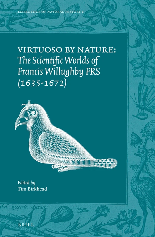 Brill - Virtuoso by Nature: The Scientific Worlds of Francis Willughby - Image 1