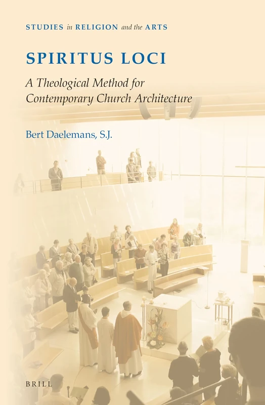 Spiritus Loci: A Theological Method for Contemporary Church Architecture: 9 (Studies in Religion and the Arts, 9) - Image 1