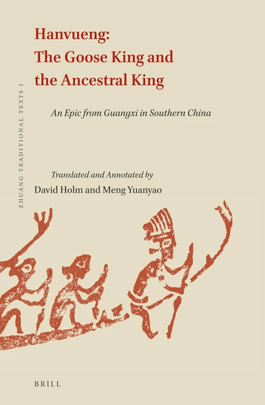 Hanvueng: The Goose King and the Ancestral King: An Epic from Guangxi in Southern China: 1 (Zhuang Traditional Texts, 1) - Image 1