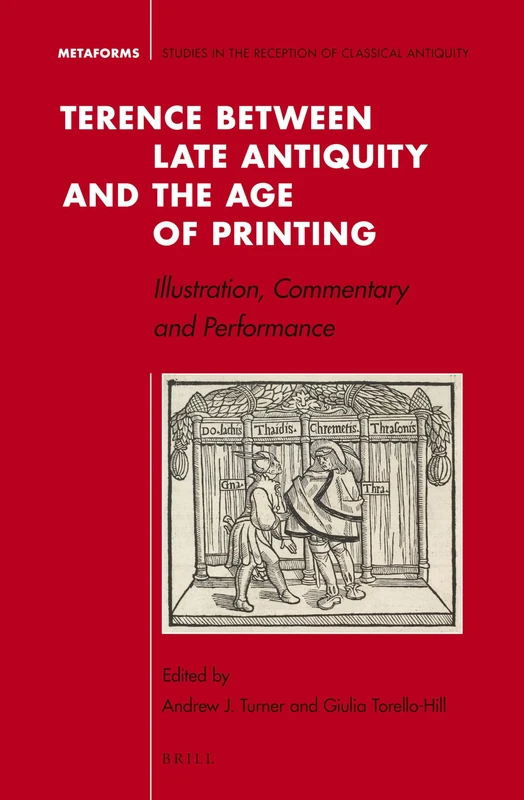 Terence between Late Antiquity and the Age of Printing: Illustration, Commentary and Performance: 4 (Metaforms, 4) - Image 1