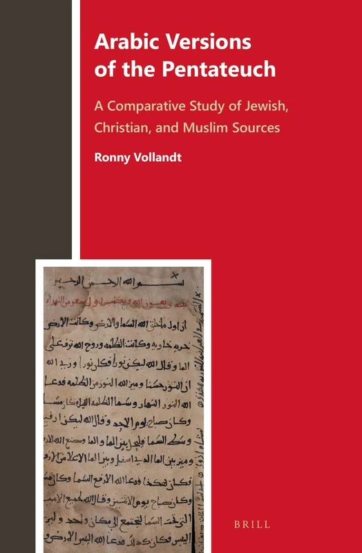 Arabic Versions of the Pentateuch: A Comparative Study of Jewish, Christian, and Muslim Sources: 2 (Biblia Arabica, 2)