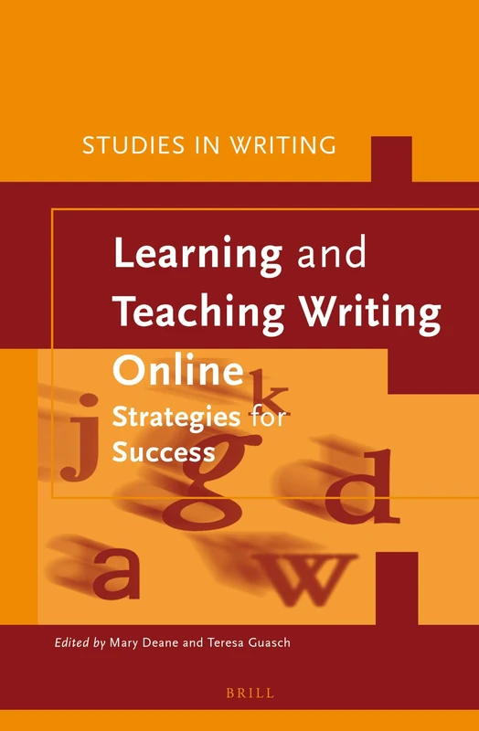 Learning and Teaching Writing Online: Strategies for Success: 29 (Studies in Writing, 29)