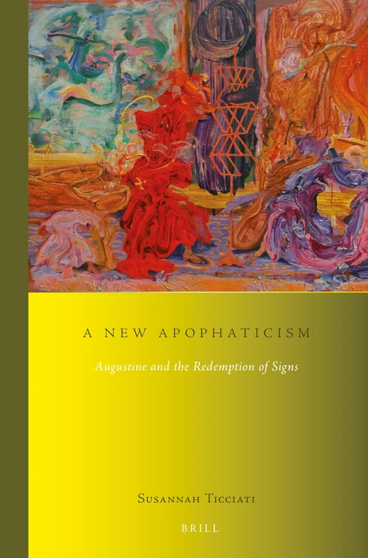 A New Apophaticism: Augustine and the Redemption of Signs: 14 (Studies in Systematic Theology) - Image 1