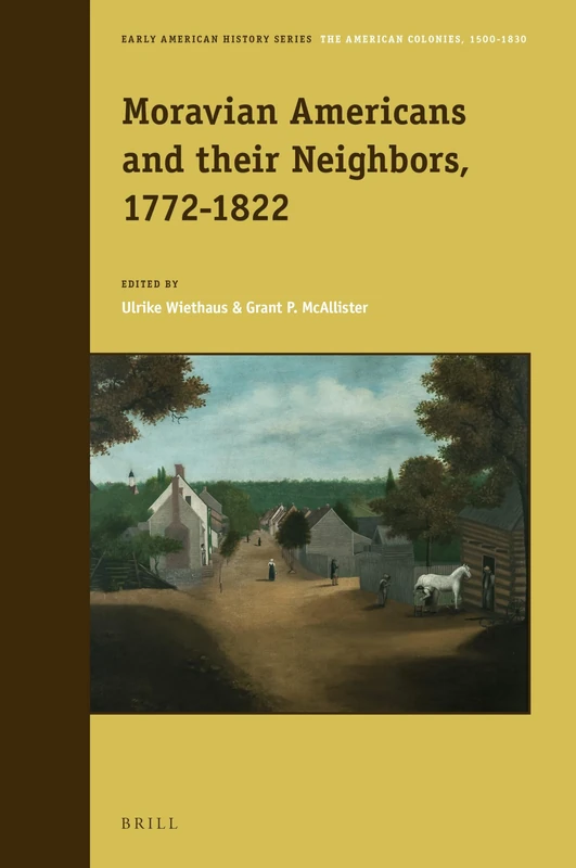 Moravian Americans and their Neighbors, 1772-1822: 13 (Early American History Series, 13)