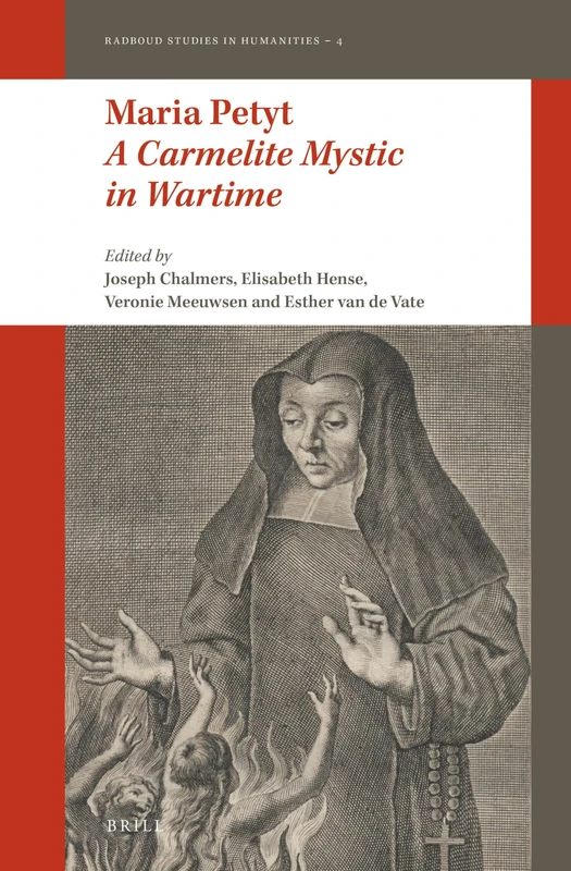 Maria Petyt – A Carmelite Mystic in Wartime: 4 (Radboud Studies in Humanities, 4)