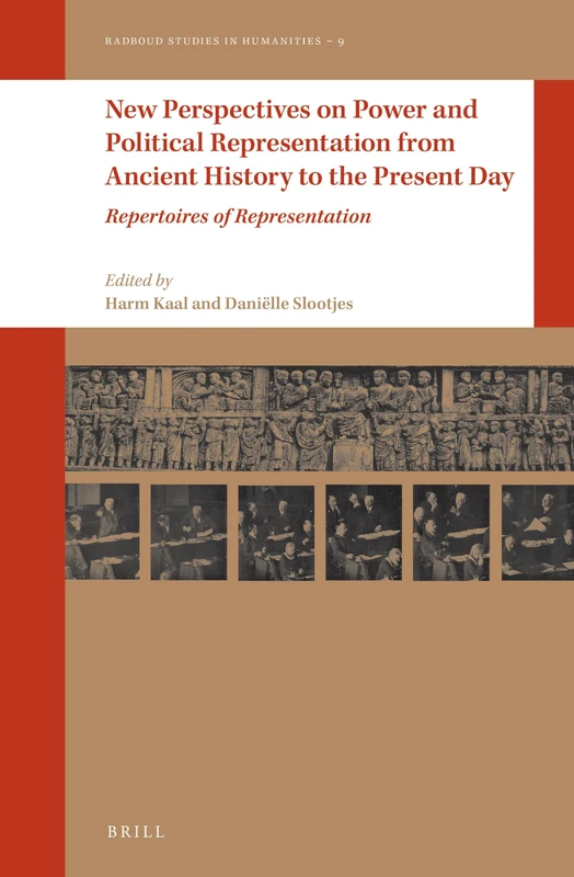 New Perspectives on Power and Political Representation from Ancient History to the Present Day: Repertoires of Representation: 9 (Radboud Studies in Humanities, 9)