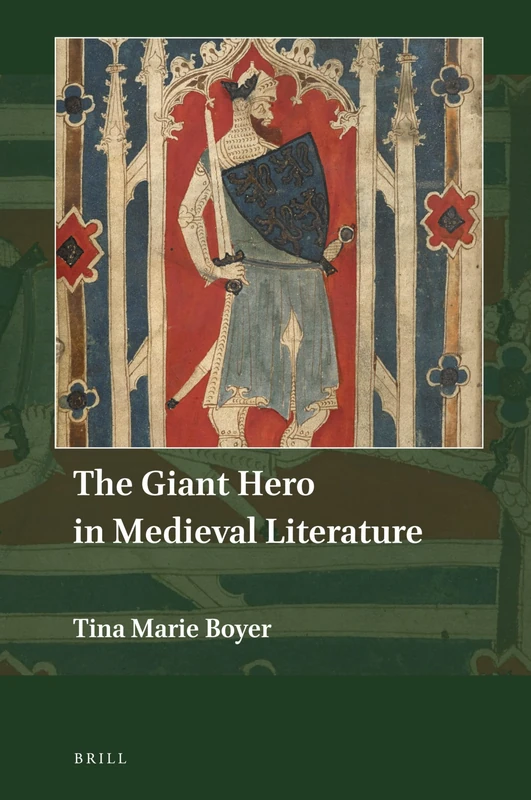 The Giant Hero in Medieval Literature: 2 (Explorations in Medieval Culture, 2)