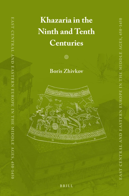 Khazaria in the Ninth and Tenth Centuries: 30 (East Central and Eastern Europe in the Middle Ages, 450-1450, 30)