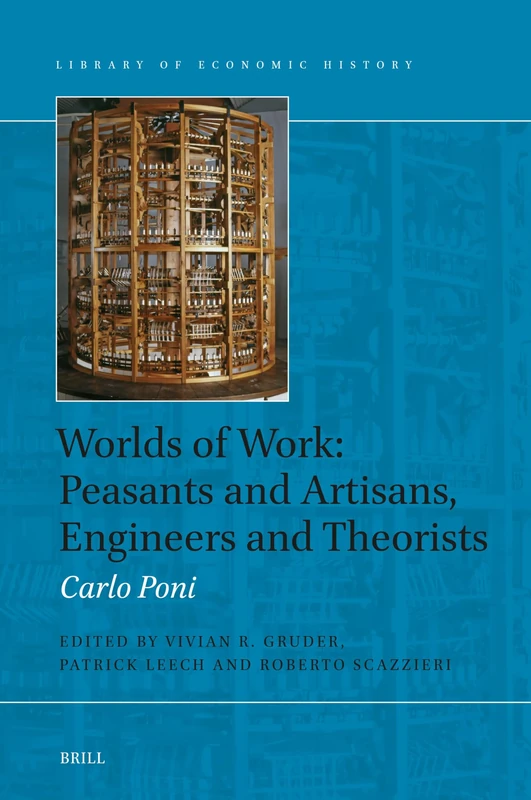 Worlds of Work: Peasants and Artisans, Engineers and Theorists: 19 (Library of Economic History, 19)