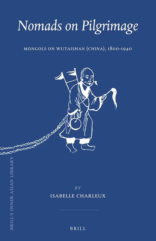 Brill - Nomads on Pilgrimage: Mongols on Wutaishan (1800-1940)