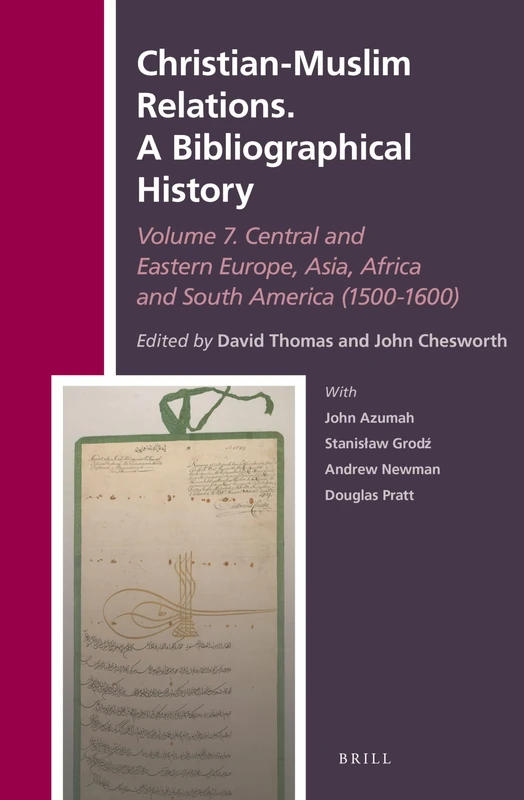 Christian-Muslim Relations. A Bibliographical History. Volume 7 Central and Eastern Europe, Asia, Africa and South America (1500-1600): 24