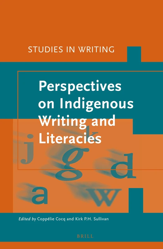 Perspectives on Indigenous writing and literacies: 37 (Studies in Writing, 37)