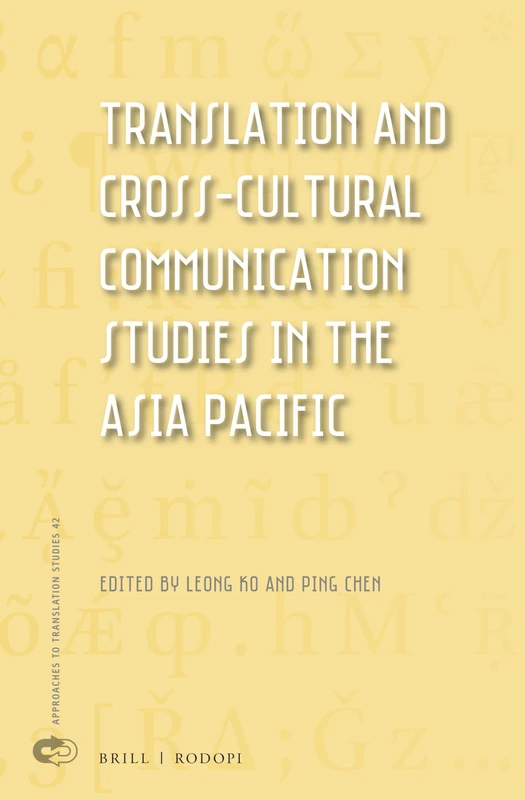 Translation and Cross-Cultural Communication Studies in the Asia Pacific: 42 (Approaches to Translation Studies, 42)