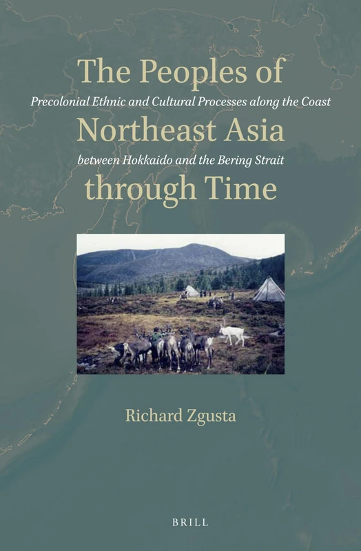 Brill - The Peoples of Northeast Asia through Time Book