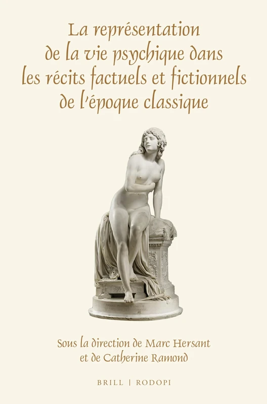 La représentation de la vie psychique dans les récits factuels et fictionnels de l’époque classique: 405 (Faux Titre, 405)