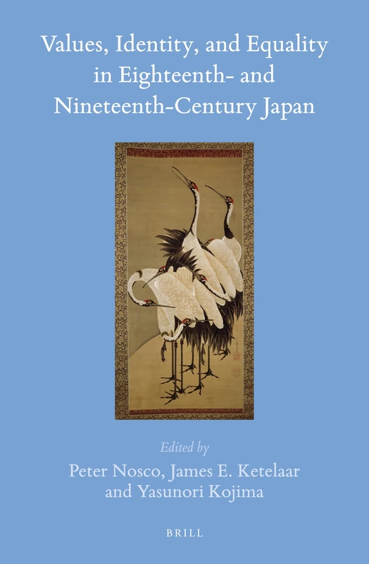 Values, Identity, and Equality in Eighteenth- and Nineteenth-Century Japan: 52 (Brill's Japanese Studies Library, 52)