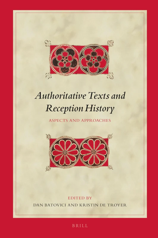 Authoritative Texts and Reception History: Aspects and Approaches: 151 (Biblical Interpretation Series, 151)