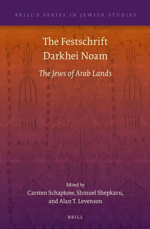 The Festschrift Darkhei Noam: The Jews of Arab Lands: 55 (Brill's Series in Jewish Studies, 55) - Image 1