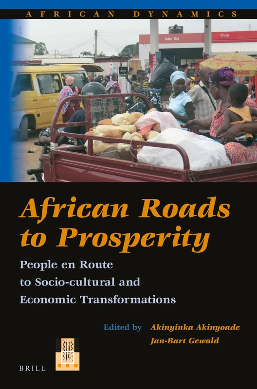 African Roads to Prosperity: People en Route to Socio-Cultural and Economic Transformations: 14 (African Dynamics, 14)