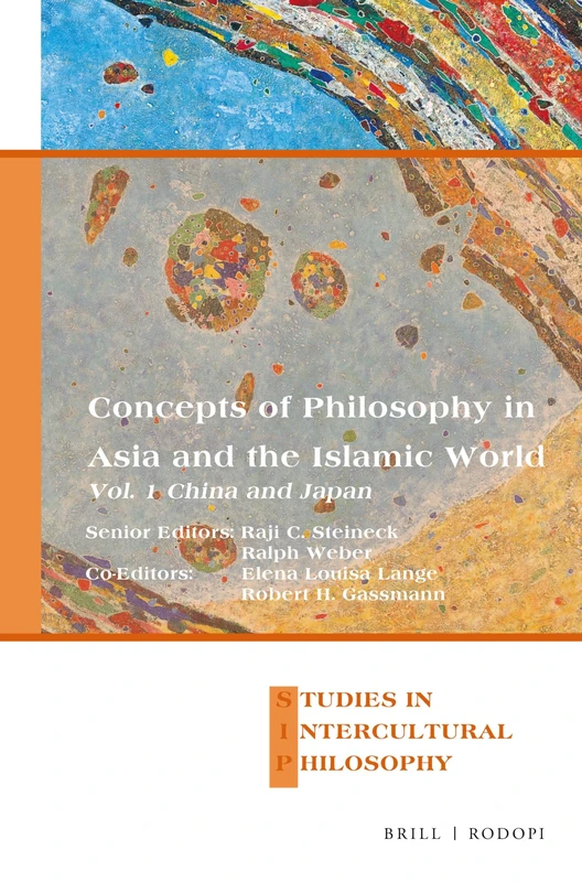 Concepts of Philosophy in Asia and the Islamic world: Vol. 1: China and Japan: 25 (Studien zur interkulturellen Philosophie / Studies in Intercultural ... / Études de philosophie interculturelle, 25)