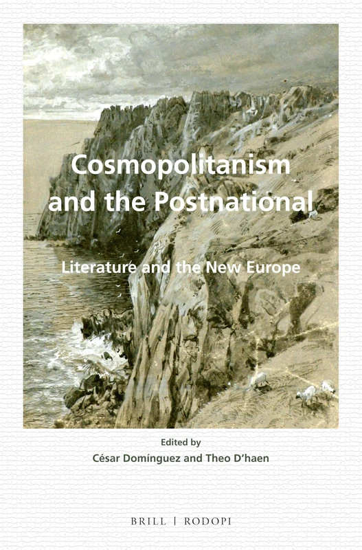 Cosmopolitanism and the Postnational: Literature and the New Europe: 79 (Textxet: Studies in Comparative Literature, 79)