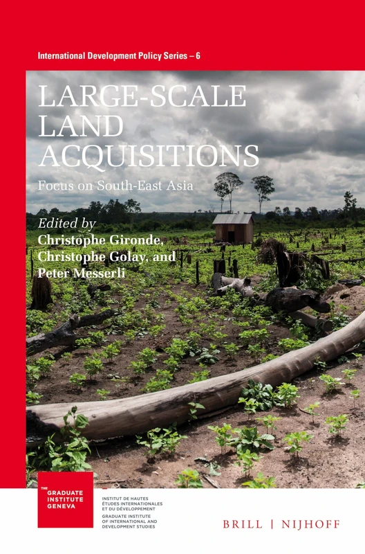 Large-Scale Land Acquisitions: Focus on South-East Asia: 6 (International Development Policy, 6)
