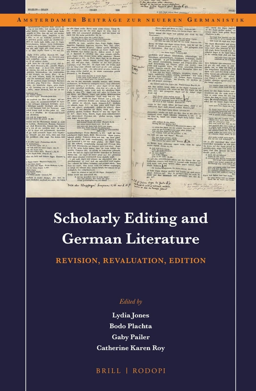 Scholarly Editing and German Literature: Revision, Revaluation, Edition: 86 (Amsterdamer Beiträge zur neueren Germanistik, 86)