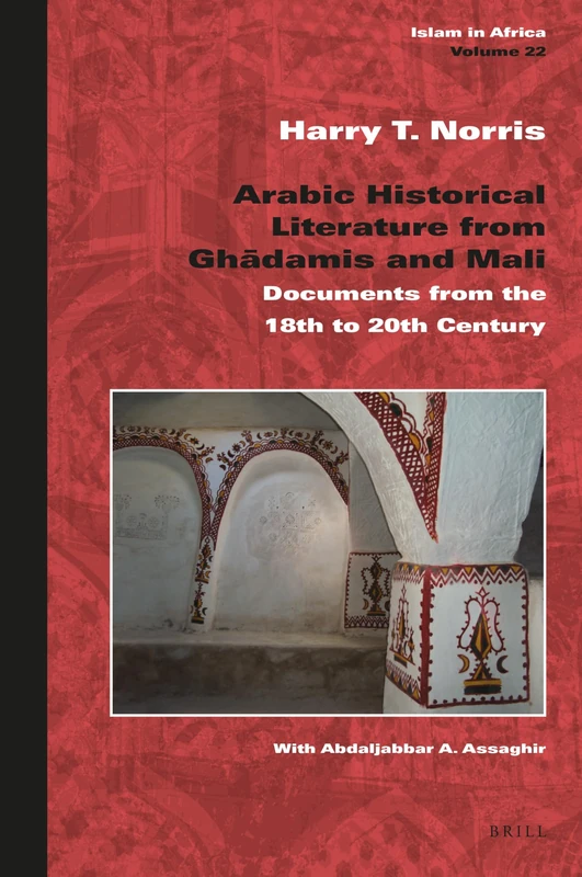 Arabic Historical Literature from Ghadmis and Mali: Documents from the 18th to 20th Century: 22 (Islam in Africa, 22) - Image 1