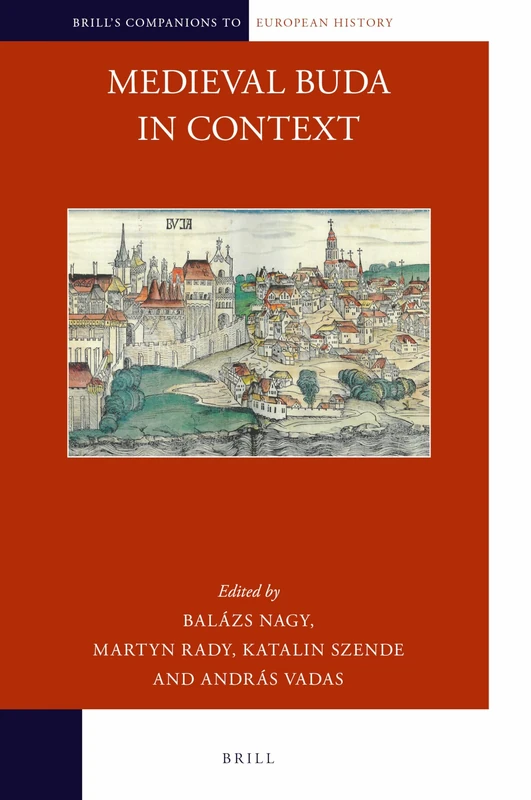 Brill Medieval Buda in Context: 10 - European History Book