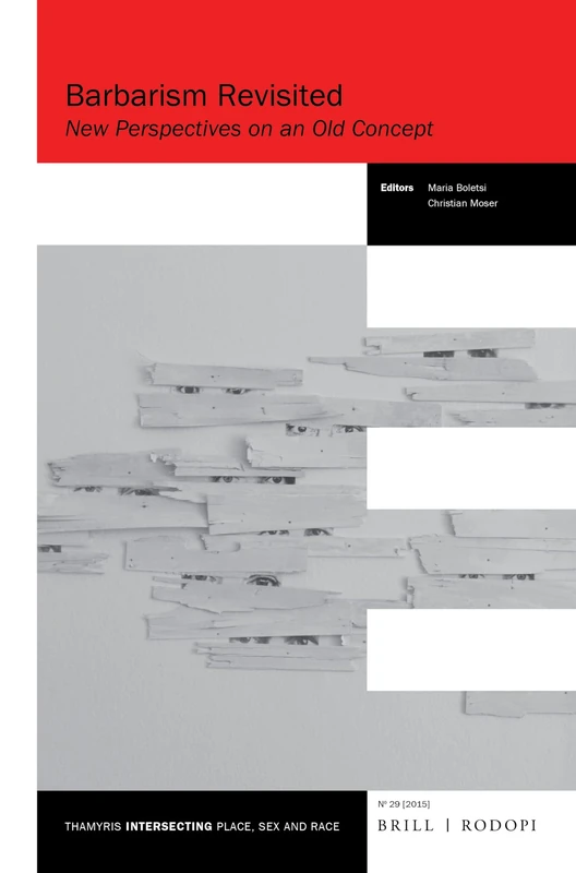 Barbarism Revisited: New Perspectives on an Old Concept: 29 (Thamyris/Intersecting: Place, Sex and Race, 29)