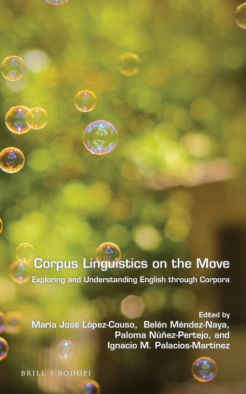 Corpus linguistics on the move: Exploring and understanding English through corpora: 79 (Language and Computers, 79)