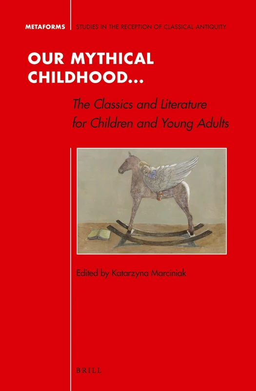 Our Mythical Childhood... The Classics and Literature for Children and Young Adults: 8 (Metaforms, 8)