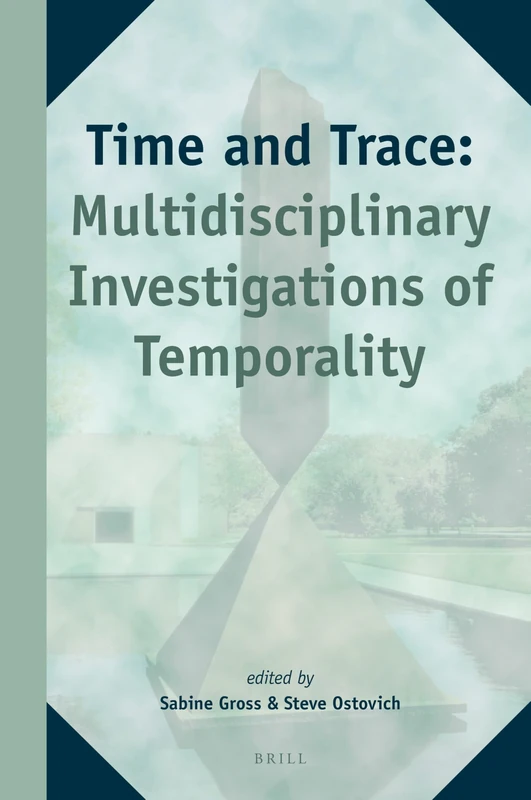 Time and Trace: Multidisciplinary Investigations of Temporality: 15 (The Study of Time, 15)