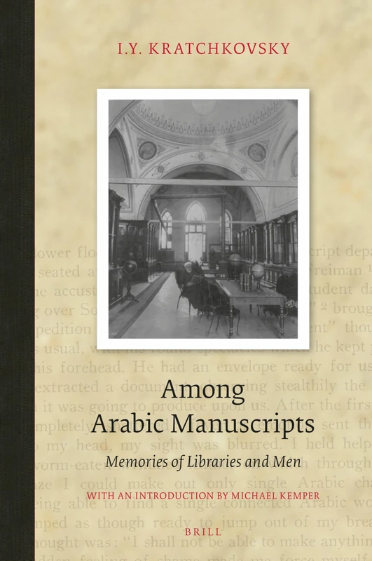 Among Arabic Manuscripts: Memories of Libraries and Men: 8 (Brill Classics in Islam, 8)