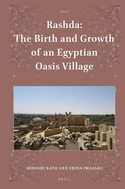 Rashda: The Birth and Growth of an Egyptian Oasis Village: 4 (Islamic Area Studies, 4)