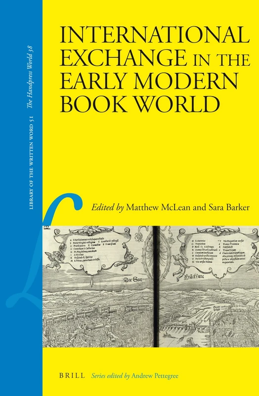International Exchange in the Early Modern Book World: 51 (Library of the Written Word - The Handpress World, 51)