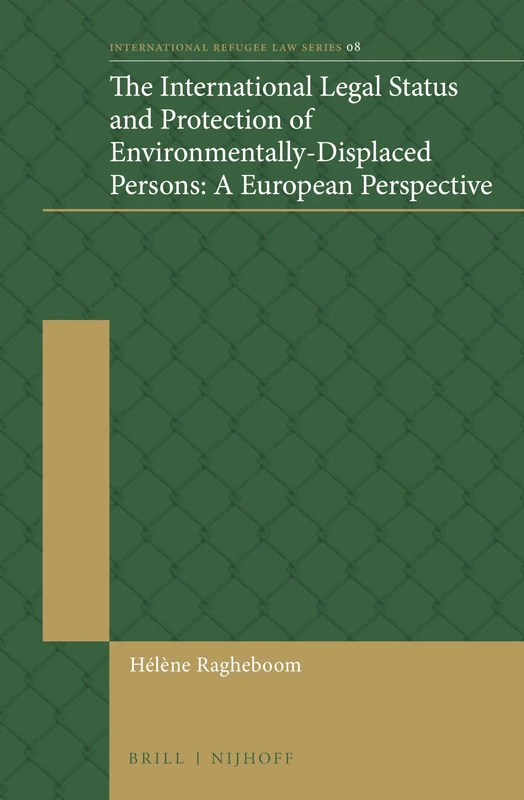 Brill - International Legal Status of Environmentally-Displaced Persons