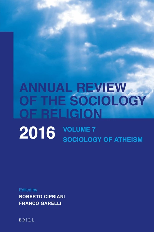 Annual Review of the Sociology of Religion. Volume 7 (2016): Sociology of Atheism