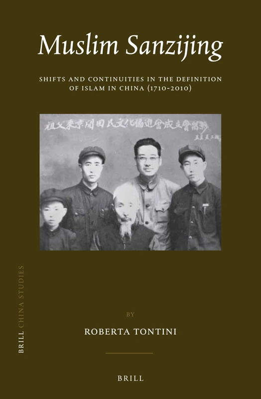 Muslim Sanzijing: Shifts and Continuities in the Definition of Islam in China: 34 (China Studies, 34)