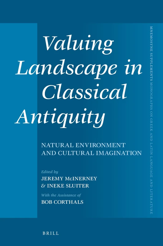 Brill Valuing Landscape in Classical Antiquity - Mnemosyne 393