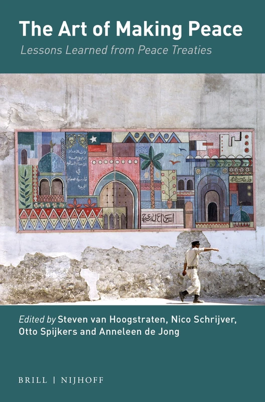 Brill - The Art of Making Peace: Lessons Learned from Peace Treaties