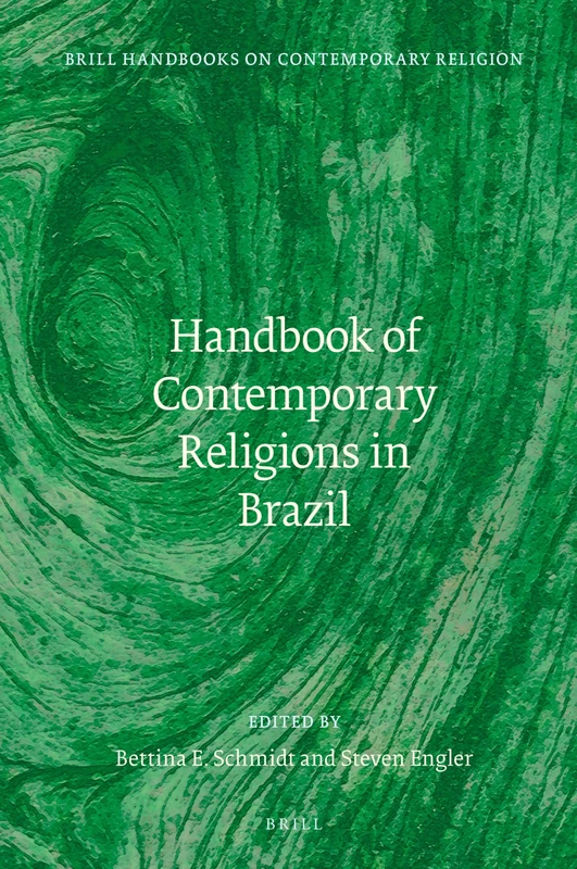 Brill Handbook of Contemporary Religions in Brazil - Vol 13